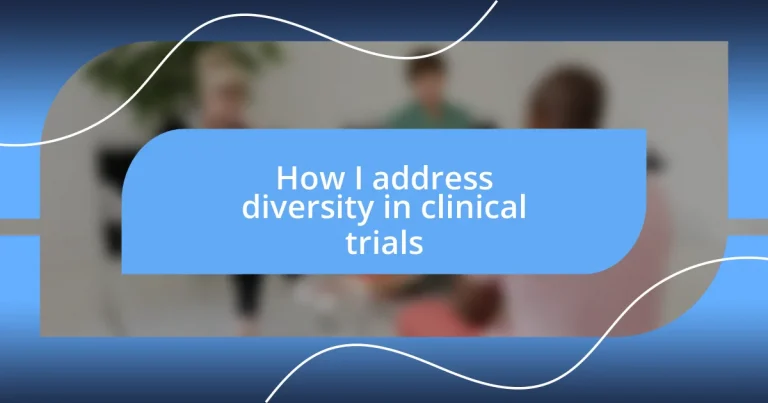 How I address diversity in clinical trials