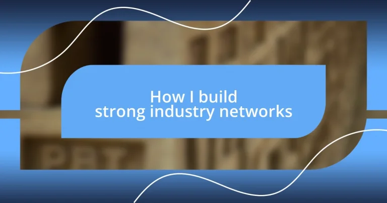 How I build strong industry networks