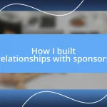 How I built relationships with sponsors