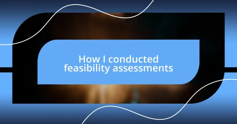 How I conducted feasibility assessments