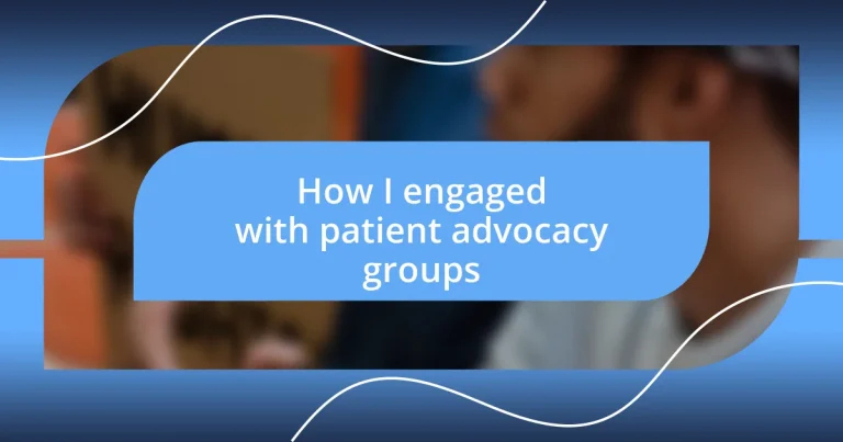 How I engaged with patient advocacy groups