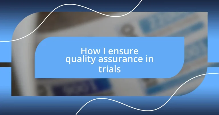 How I ensure quality assurance in trials