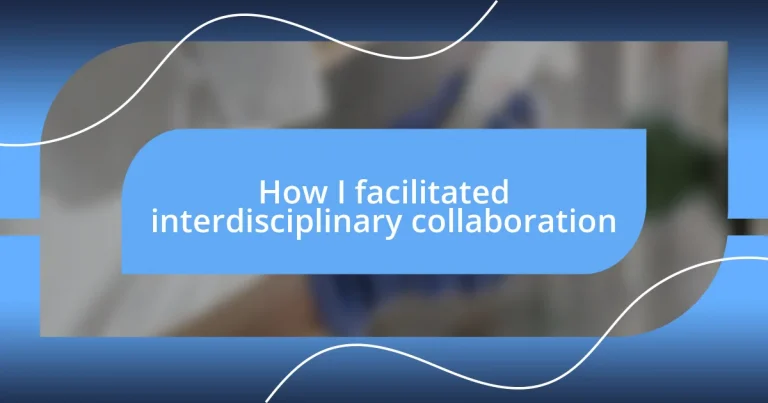 How I facilitated interdisciplinary collaboration