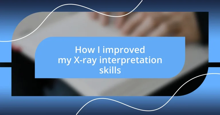 How I improved my X-ray interpretation skills