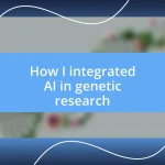 How I integrated AI in genetic research