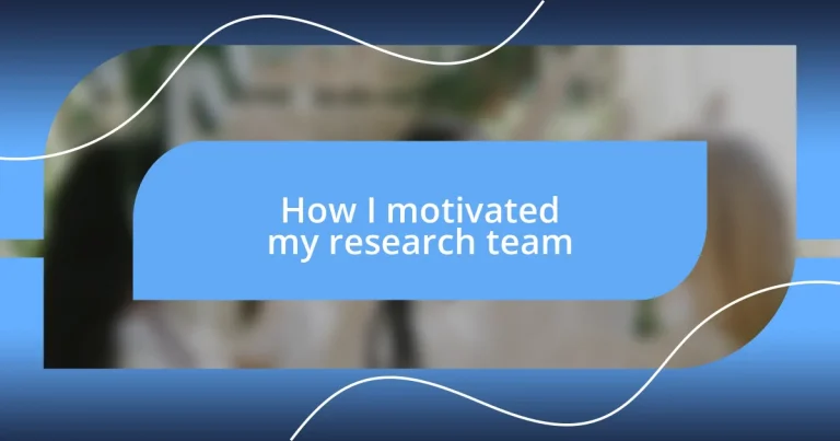 How I motivated my research team