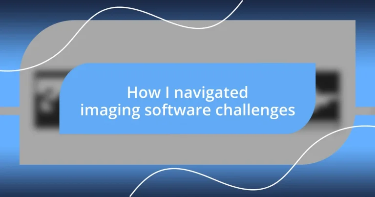 How I navigated imaging software challenges