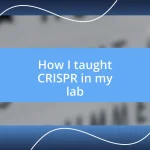 How I taught CRISPR in my lab