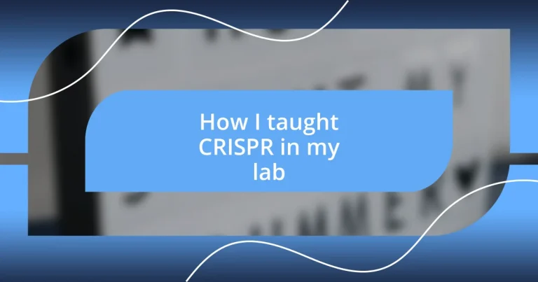 How I taught CRISPR in my lab