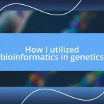 How I utilized bioinformatics in genetics