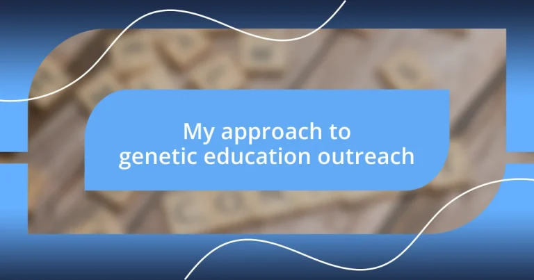 My approach to genetic education outreach