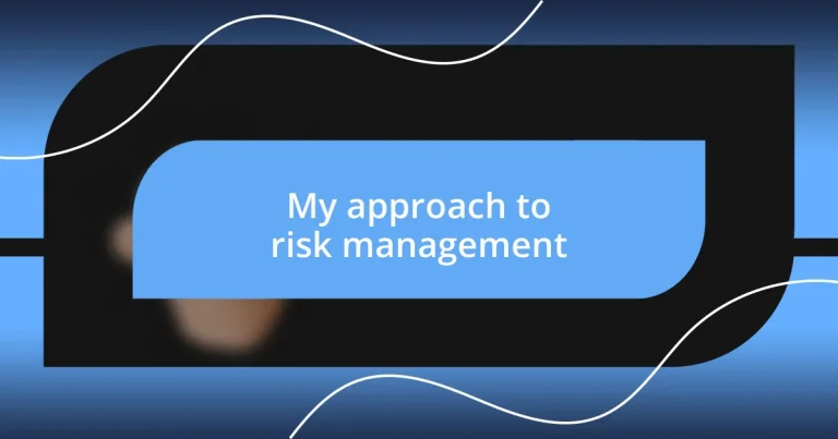 My approach to risk management