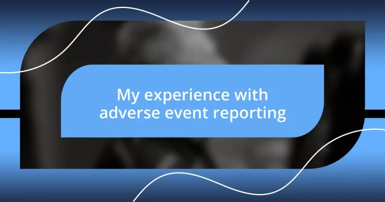 My experience with adverse event reporting