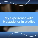 My experience with biostatistics in studies