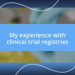 My experience with clinical trial registries