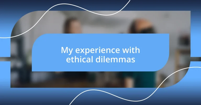 My experience with ethical dilemmas