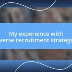 My experience with inverse recruitment strategies