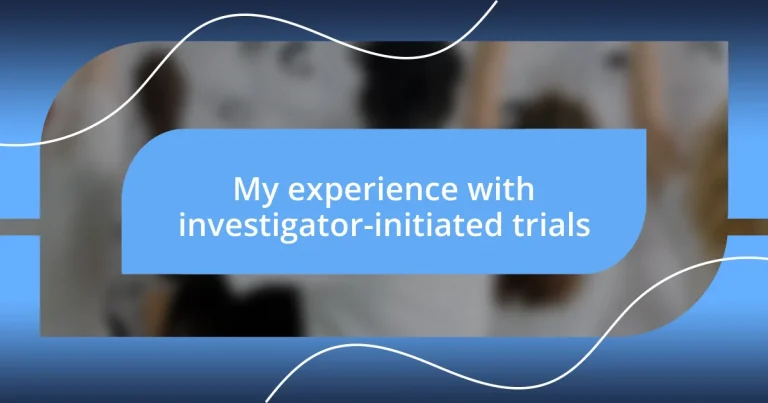 My experience with investigator-initiated trials