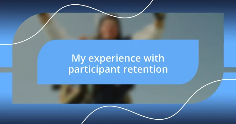 My experience with participant retention