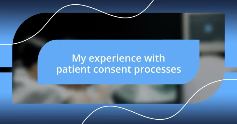 My experience with patient consent processes