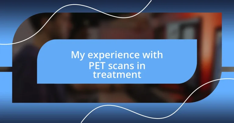 My experience with PET scans in treatment