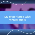 My experience with virtual trials