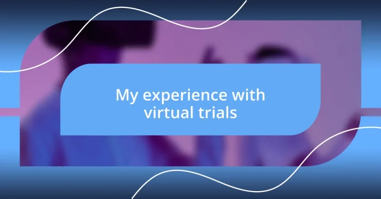 My experience with virtual trials