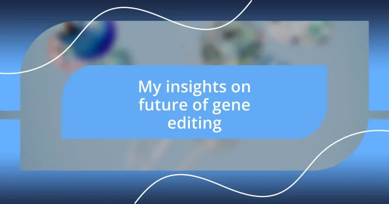 My insights on future of gene editing