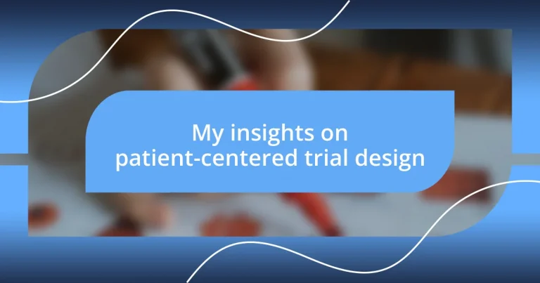 My insights on patient-centered trial design