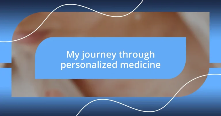 My journey through personalized medicine