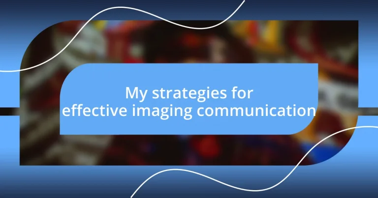 My strategies for effective imaging communication