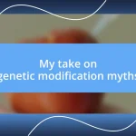 My take on genetic modification myths