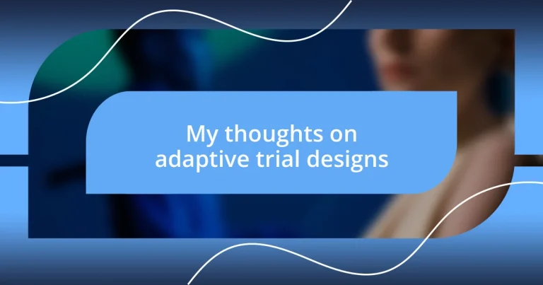 My thoughts on adaptive trial designs