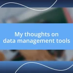 My thoughts on data management tools