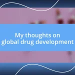 My thoughts on global drug development