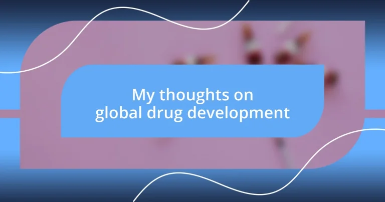 My thoughts on global drug development