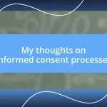 My thoughts on informed consent processes