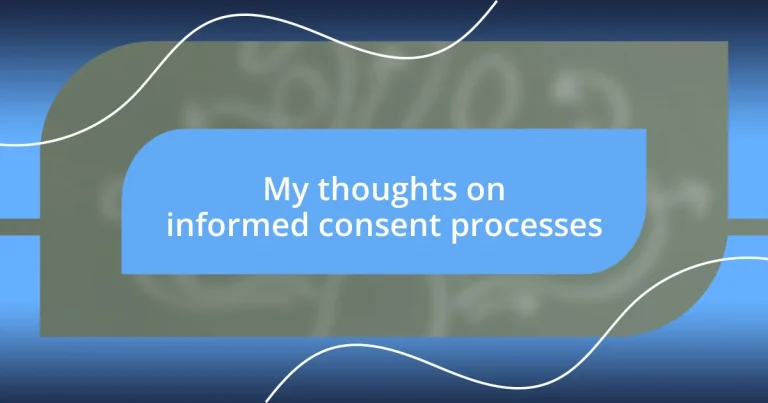 My thoughts on informed consent processes