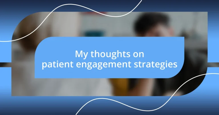 My thoughts on patient engagement strategies