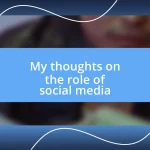 My thoughts on the role of social media