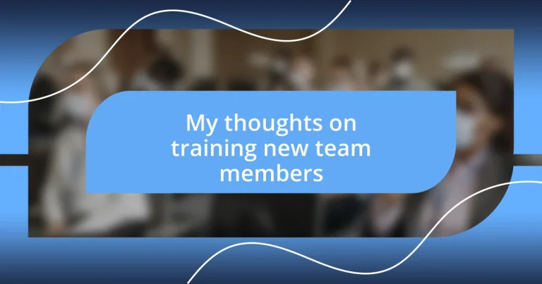 My thoughts on training new team members