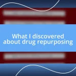 What I discovered about drug repurposing