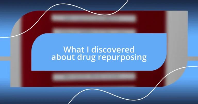 What I discovered about drug repurposing