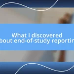 What I discovered about end-of-study reporting