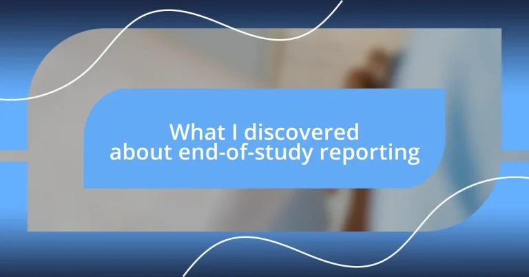 What I discovered about end-of-study reporting