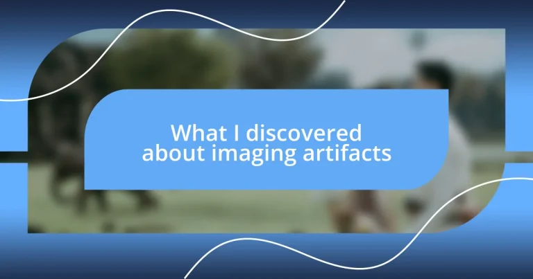 What I discovered about imaging artifacts