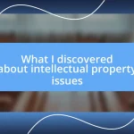 What I discovered about intellectual property issues