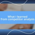 What I learned from competitor analysis