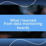 What I learned from data monitoring boards