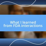 What I learned from FDA interactions